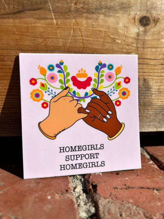 Homegirls Support Homegirls Sticker