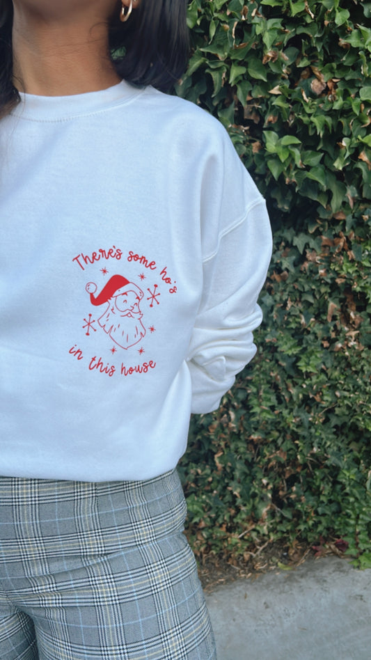 Ho’s in this House Crewneck Sweatshirt
