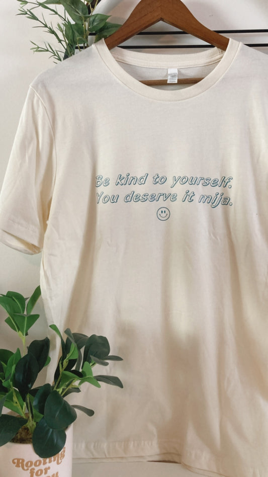 Be Kind to Yourself Mija T-shirt